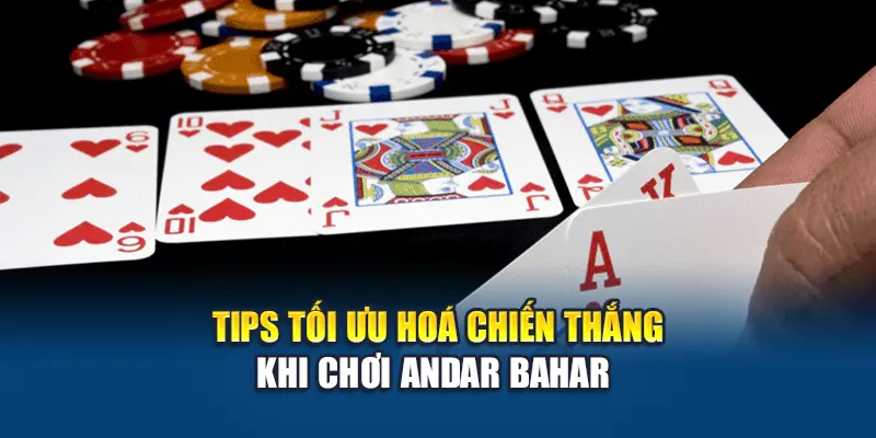 Tips tối ưu hoá chiến thắng khi chơi Andar Bahar 