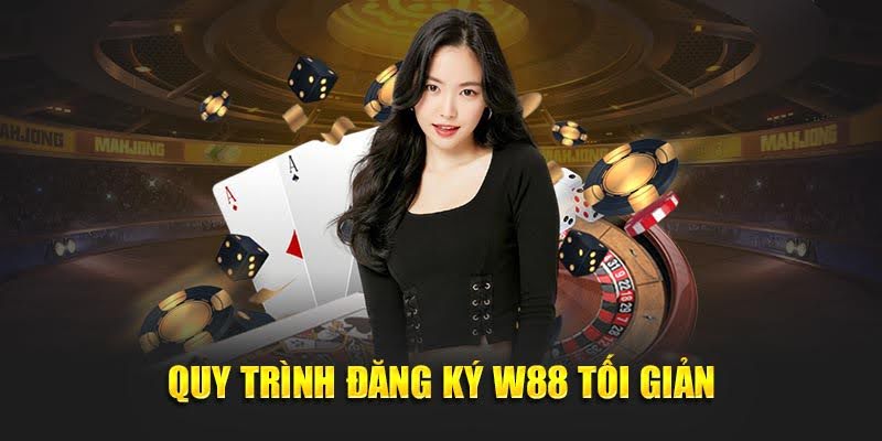 Quy trình đăng ký W88 tối giản
