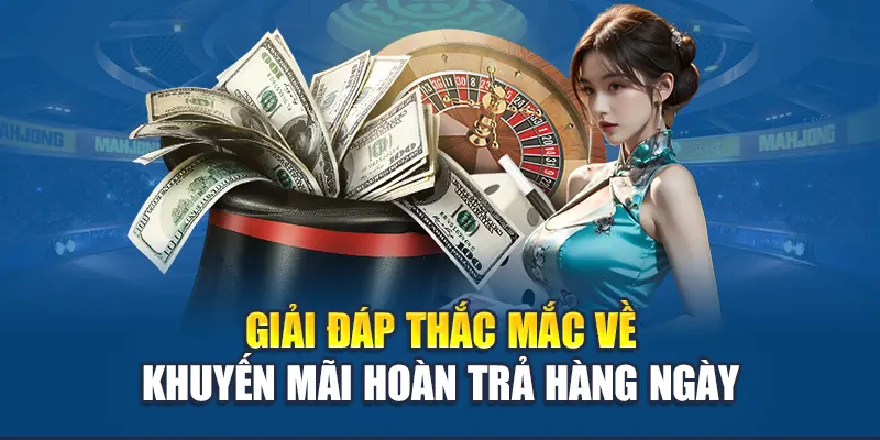 Giải đáp thắc mắc về khuyến mãi hoàn trả hàng ngày