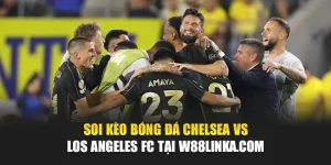 Soi Kèo Bóng Đá Chelsea Vs Los Angeles FC Tại bczpq.sa.com