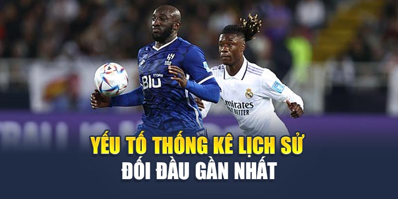 Yếu tố thống kê lịch sử đối đầu gần nhất